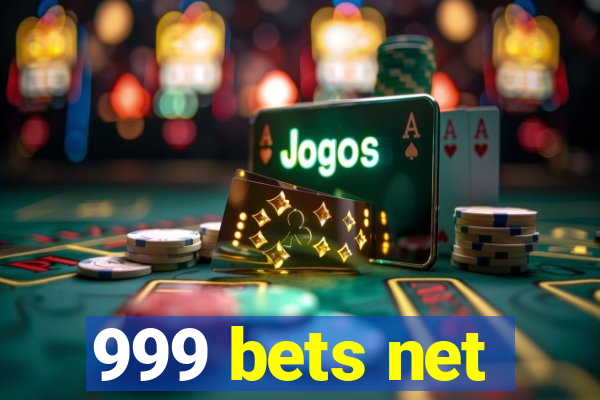 999 bets net